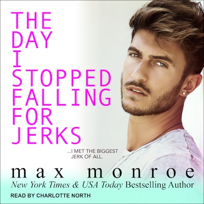 The Day I Stopped Falling for Jerks – omslag til lydbogen af Max Monroe