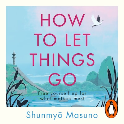 How to Let Things Go – omslag til lydbogen af Shunmyo Masuno
