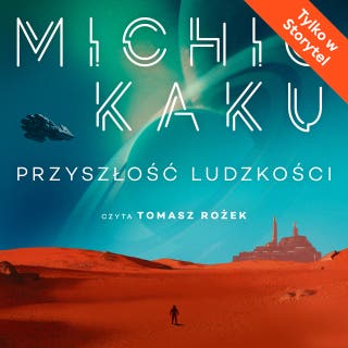 Przyszłość ludzkości – okładka audiobooka, autor Michio Kaku