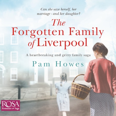 The Forgotten Family of Liverpool – omslag til lydbogen af Pam Howes