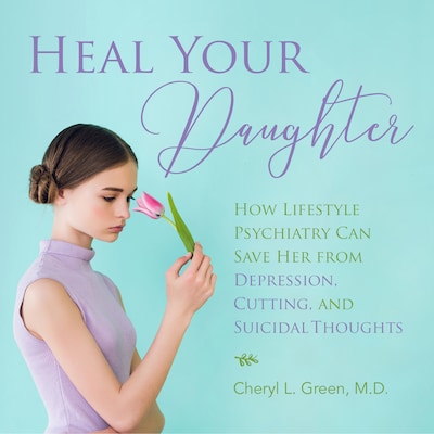 Heal Your Daughter – omslag van het luisterboek van Cheryl L. Green M.D.