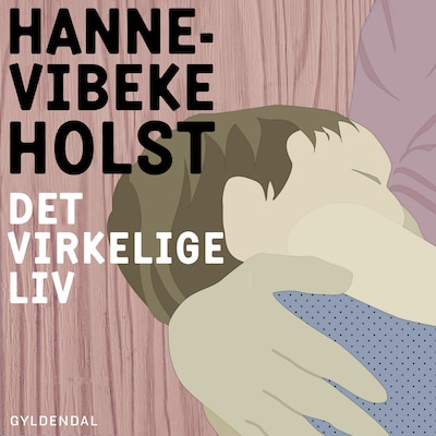 Det virkelige liv – omslag til lydbogen af Hanne-Vibeke Holst