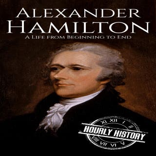 Alexander Hamilton: A Life from Beginning to End – omslag till ljudboken av Hourly History