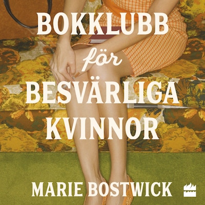 Bokklubb för besvärliga kvinnor – omslag till ljudboken av Marie Bostwick