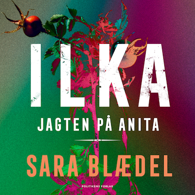ILKA - Jagten på Anita – omslag til lydbogen af Sara Blædel