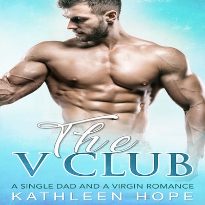 The V Club: A Single Dad and a Virgin Romance