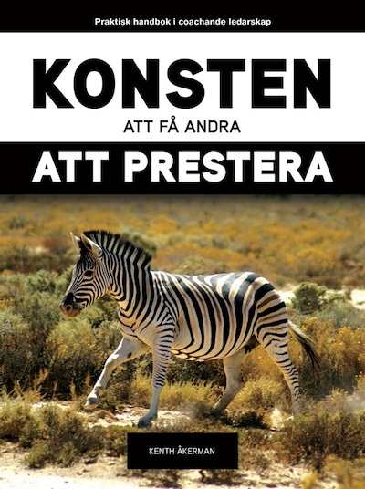 KONSTEN att få andra ATT PRESTERA. Praktisk handbok i coachande ledarskap – omslag till ljudboken av Kenth Åkerman