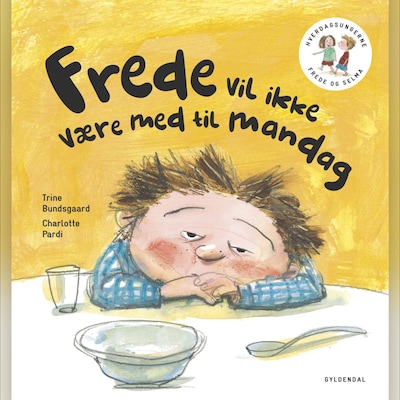 Frede og Selma 2 Frede vil ikke være med til mandag – omslag til lydbogen af Trine Bundsgaard