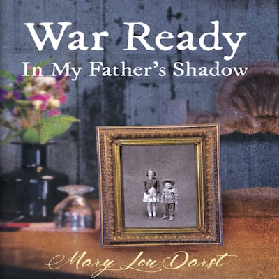 War Ready: In My Father's Shadow – omslag van het luisterboek van Mary Lou Darst