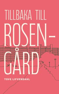 Tillbaka till Rosengård – omslag till ljudboken av Tove Lifvendahl