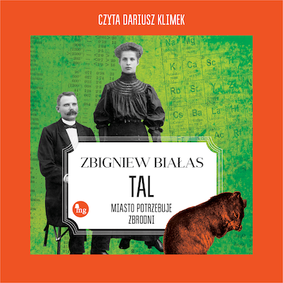 Tal. Miasto potrzebuje zbrodni – okładka audiobooka, autor Zbigniew Białas