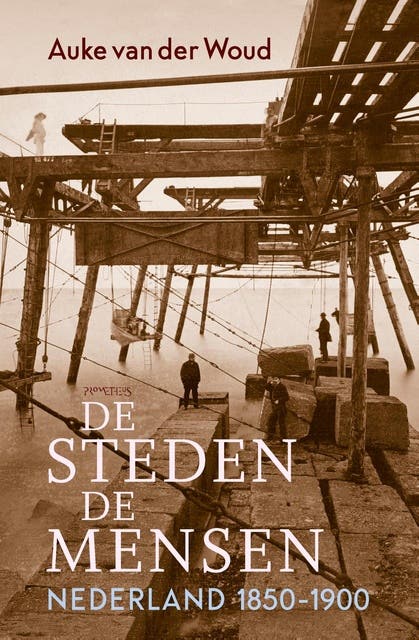De steden, de mensen: Nederland 1850-1900