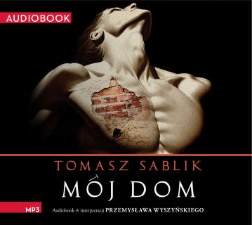 Mój dom – okładka audiobooka, autor Tomasz Sablik