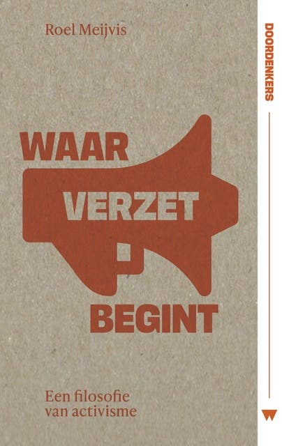 Waar verzet begint: Een filosofie van activisme – omslag van het luisterboek van Roel Meijvis