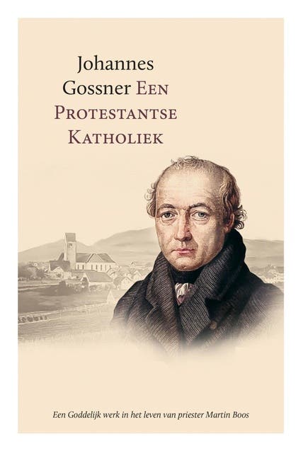 Een protestantse katholiek: Een Goddelijk werk in het leven van priester Martin Boos – omslag van het luisterboek van Johannes Gossner