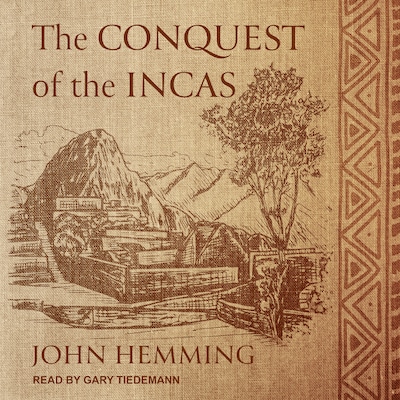 The Conquest of the Incas – omslag til lydbogen af John Hemming
