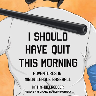 I Should Have Quit This Morning – omslag til lydbogen af Kathy Diekroeger