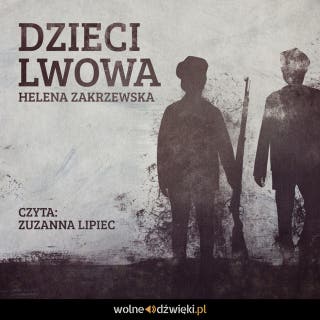 Dzieci Lwowa – okładka audiobooka, autor Helena Zakrzewska