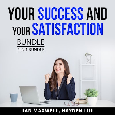 Your Success and Your Satisfaction Bundle, 2 in 1 Bundle