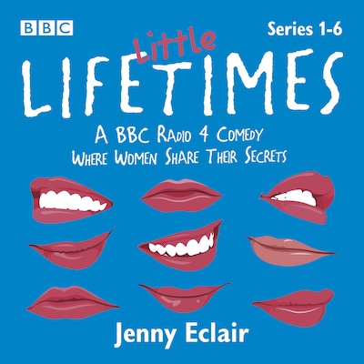 Little Lifetimes: Series 1-6 – omslag til lydbogen af Jenny Eclair