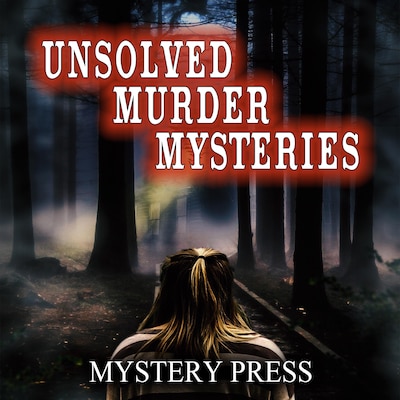 Unsolved Murder Mysteries