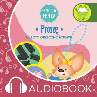 Przygody Fenka. Proszę – okładka audiobooka, autor Dominika Gałka