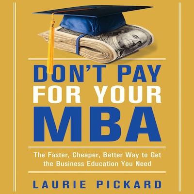 Don't Pay for Your MBA – omslag til lydbogen af Laurie Pickard