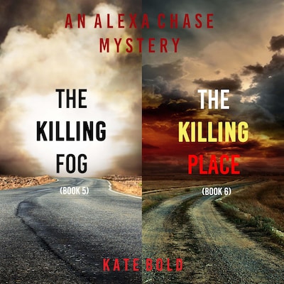An Alexa Chase Suspense Thriller Bundle: The Killing Fog (#5) and The Killing Place (#6) – omslag til lydbogen af Kate Bold