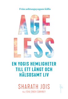 Ageless : en yogis hemligheter till ett långt och hälsosamt liv