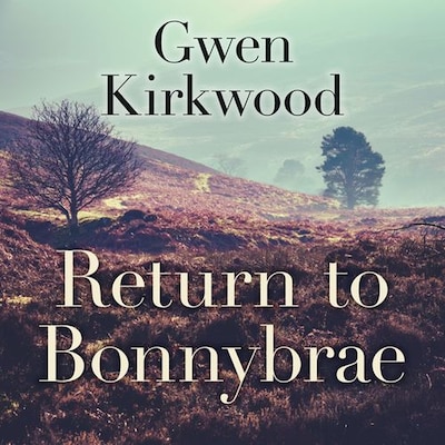 Return to Bonnybrae – omslag til lydbogen af Gwen Kirkwood