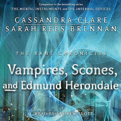 The Vampires, Scones, and Edmund Herondale