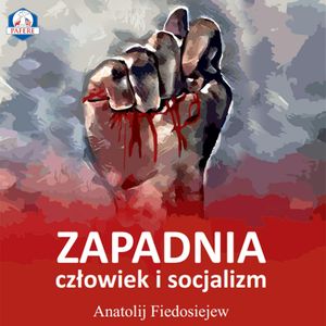 Zapadnia. Człowiek i socjalizm – okładka audiobooka, autor Anatolij Fiedosiejew