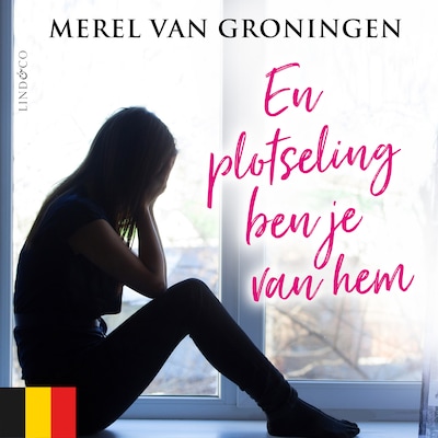 En plotseling ben je van hem – omslag van het luisterboek van Merel van Groningen