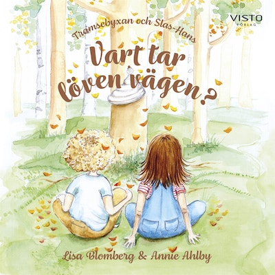 Tramsebyxan och Slas-Hans : Vart tar löven vägen?
