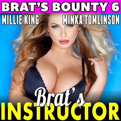 Brat's Instructor : Brat's Bounty 6