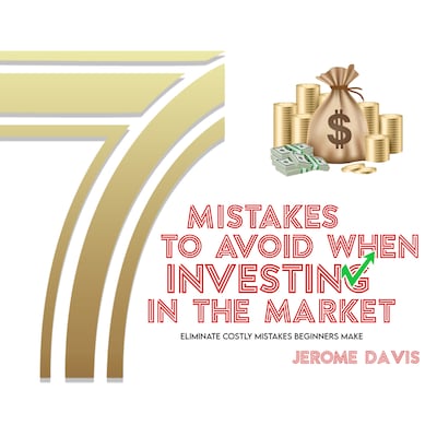 7 Mistakes To Avoid When Investing In The Market – omslag til lydbogen af Jerome Davis