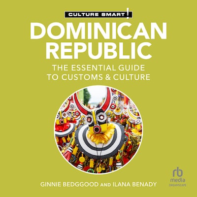 Dominican Republic - Culture Smart! – omslag til lydbogen af Ginnie Bedggood, Ilana Benady