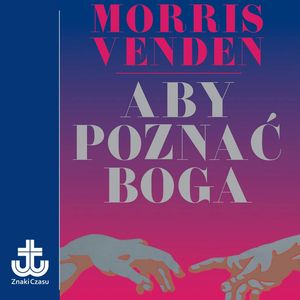 Aby poznać Boga – okładka audiobooka, autor Morris L. Venden