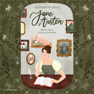 Jane Austen: Miłość, która stała się literaturą – okładka audiobooka, autor Catherine Bell