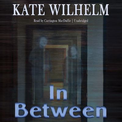 In Between – omslag til lydbogen af Kate Wilhelm