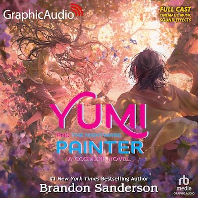 Yumi and the Nightmare Painter: A Cosmere Novel [Dramatized Adaptation] – omslag til lydbogen af Brandon Sanderson
