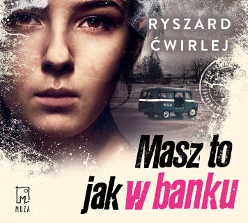 Masz to jak w banku – okładka audiobooka, autor Ryszard Ćwirlej
