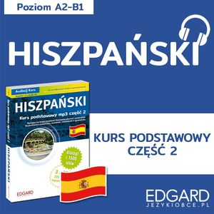Hiszpański. Kurs podstawowy mp3 część 2 – okładka audiobooka, autor Agnieszka Kowalewska, Joanna Wojciechowska