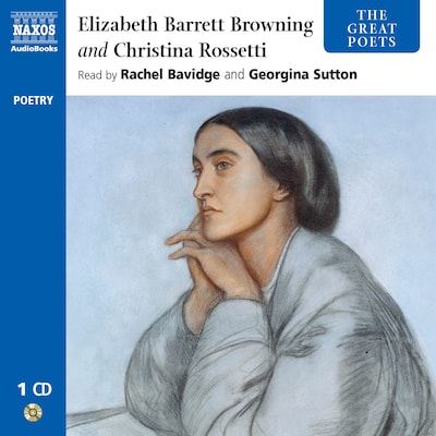 The Great Poets – Elizabeth Barrett Browning and Christina Rossetti