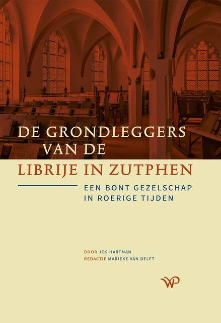 De grondleggers van de Librije in Zutphen: Een bont gezelschap in roerige tijden – omslag van het luisterboek van Jos Hartman