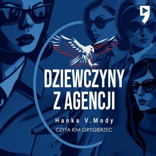 Dziewczyny z Agencji – okładka audiobooka, autor Hanka V. Mody