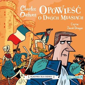Klasyka dla dzieci. Charles Dickens. Tom 5. Opowieść o dwóch miastach – okładka audiobooka, autor Charles Dickens