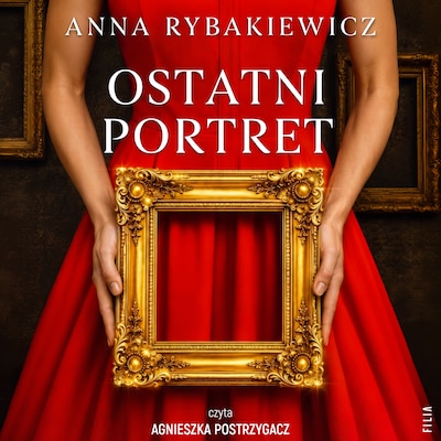 Ostatni portret – okładka audiobooka, autor Anna Rybakiewicz