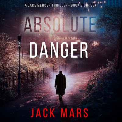 Absolute Danger (A Jake Mercer Political Thriller—Book Eighteen)