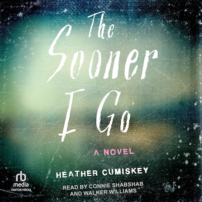 The Sooner I Go – omslag til lydbogen af Heather Cumiskey